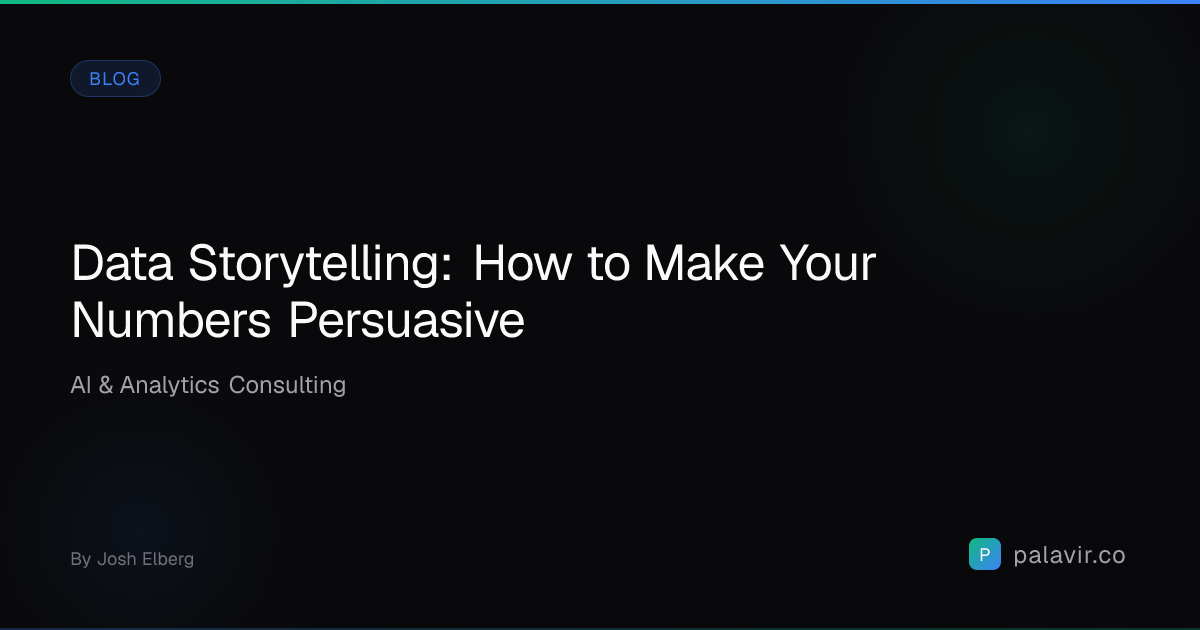 Data Storytelling: How to Make Your Numbers Persuasive | Palavir